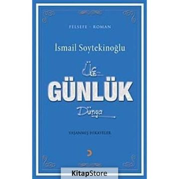 Üç Günlük Dünya - İsmail Soytekinoğlu