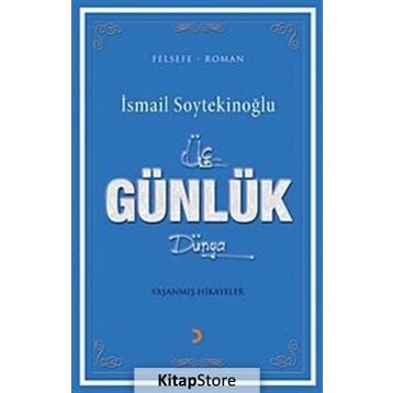 Üç Günlük Dünya - İsmail Soytekinoğlu