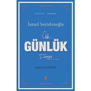Üç Günlük Dünya - İsmail Soytekinoğlu
