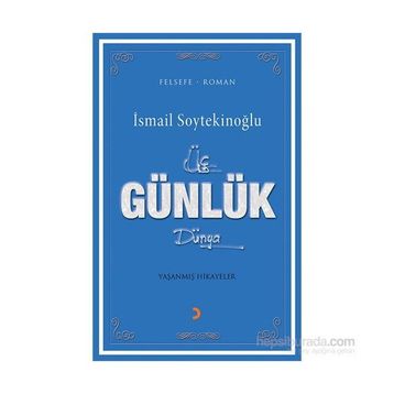 Üç Günlük Dünya - İsmail Soytekinoğlu