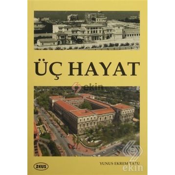 Üç Hayat - Yunus Ekrem Tatu