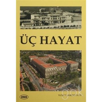 Üç Hayat - Yunus Ekrem Tatu