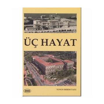 Üç Hayat - Yunus Ekrem Tatu