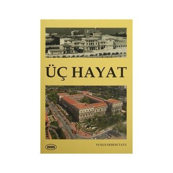 Üç Hayat - Yunus Ekrem Tatu