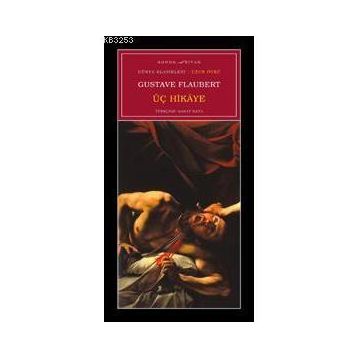 ÜÇ HIKAYE (GUSTAVE FLAUBERT) - GUSTAVE FLAUBERT