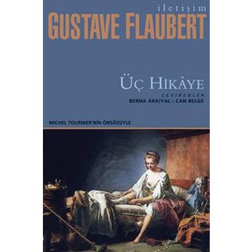 ÜÇ HIKAYE - GUSTAVE FLAUBERT
