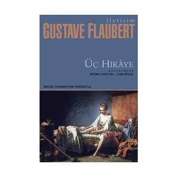 ÜÇ HIKAYE - GUSTAVE FLAUBERT