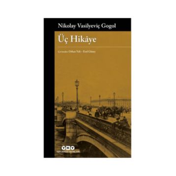 Üç Hikaye - Nikolay Vasilyeviç Gogol
