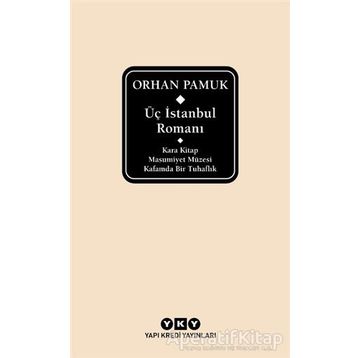 Üç İstanbul Romanı - Orhan Pamuk