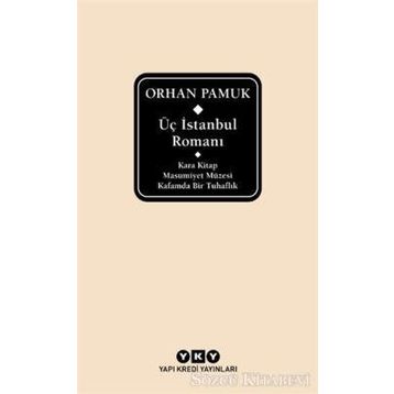 Üç İstanbul Romanı - Orhan Pamuk