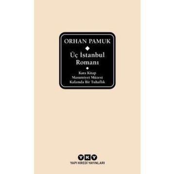Üç İstanbul Romanı - Orhan Pamuk