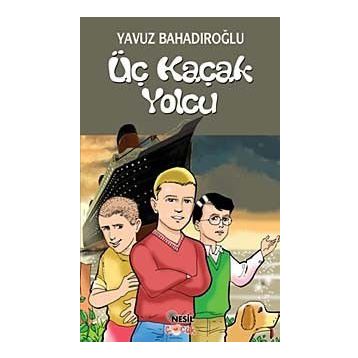 Üç Kaçak Yolcu - Yavuz Bahadıroğlu