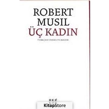 ÜÇ KADIN - ROBERT MUSIL