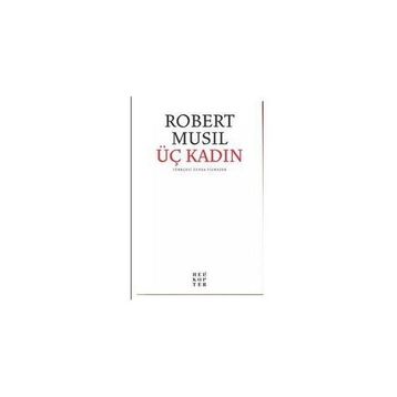 ÜÇ KADIN - ROBERT MUSIL
