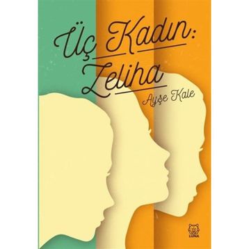 Üç Kadın: Zeliha - Ayşe Kale