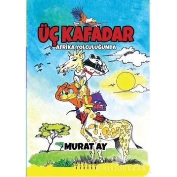 Üç Kafadar - Afrika Yolculuğunda - Murat Ay