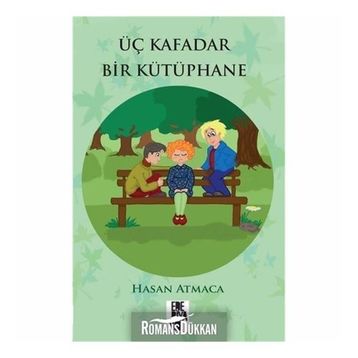 Üç Kafadar Bir Kütüphane - Hasan Atmaca