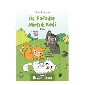 Üç Kafadar Mırnık Kedi-Öyküler - Ümit Coşkun