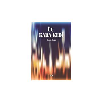 Üç Kara Kedi - Erdem Saraç