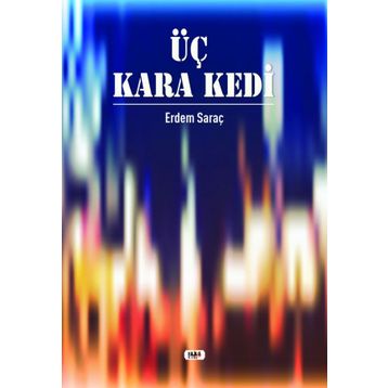 Üç Kara Kedi - Erdem Saraç