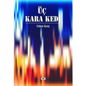 Üç Kara Kedi - Erdem Saraç