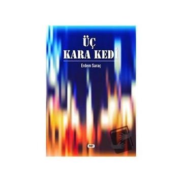 Üç Kara Kedi - Erdem Saraç