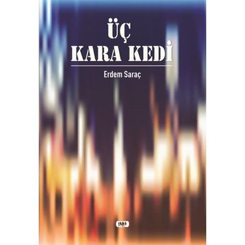 Üç Kara Kedi - Erdem Saraç