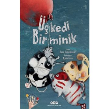 Üç Kedi Bir Minik - Sara Şahinkanat