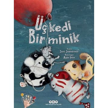 Üç Kedi Bir Minik - Sara Şahinkanat