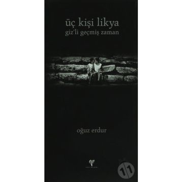 Üç Kişi Likya - Oğuz Erdur
