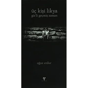 Üç Kişi Likya - Oğuz Erdur