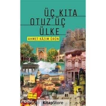 Üç Kıta Otuz Üç Ülke - Ahmet Kazım Ürün