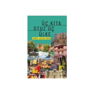 Üç Kıta Otuz Üç Ülke - Ahmet Kazım Ürün