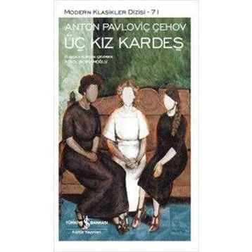 Üç Kız Kardeş - Anton Pavloviç Çehov