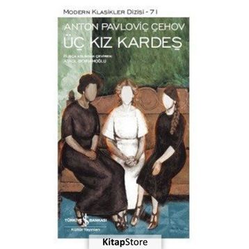 Üç Kız Kardeş - Anton Pavloviç Çehov