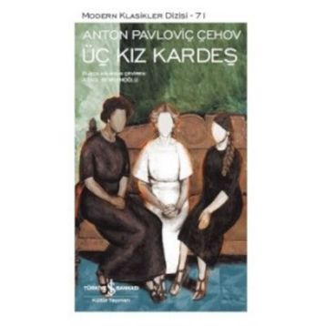 ÜÇ KIZKARDEŞ - ANTON ÇEHOV
