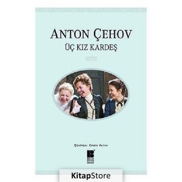 ÜÇ KIZKARDEŞ - ANTON ÇEHOV