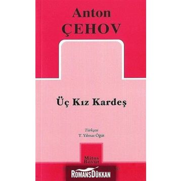 ÜÇ KIZKARDEŞ - ANTON PAVLOVİÇ ÇEHOV