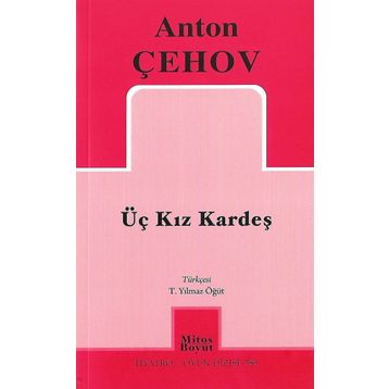 ÜÇ KIZKARDEŞ - ANTON PAVLOVİÇ ÇEHOV