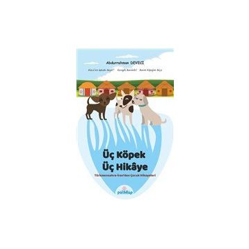 Üç Köpek Üç Hikaye Abdurrahman Deveci