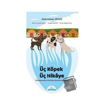 Üç Köpek Üç Hikaye Abdurrahman Deveci