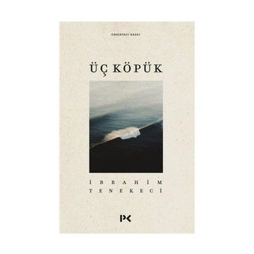 ÜÇ KÖPÜK - İBRAHİM TENEKECI