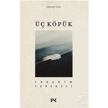 ÜÇ KÖPÜK - İBRAHİM TENEKECI
