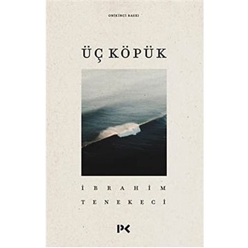 ÜÇ KÖPÜK - İBRAHİM TENEKECI
