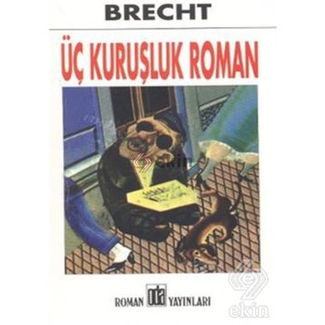 ÜÇ KURUŞLUK ROMAN - BERTOLT BRECHT