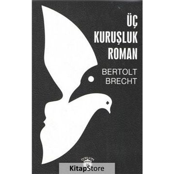 ÜÇ KURUŞLUK ROMAN - BERTOLT BRECHT