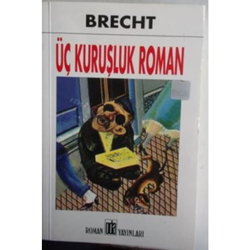 ÜÇ KURUŞLUK ROMAN - BERTOLT BRECHT