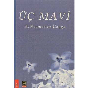 Üç Mavi - A. Necmettin Çanga