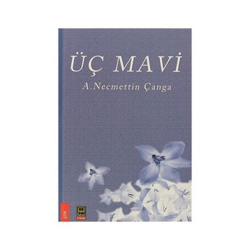 Üç Mavi - A. Necmettin Çanga