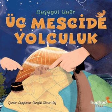 Üç Mescide Yolculuk - Ayşegül Uyar